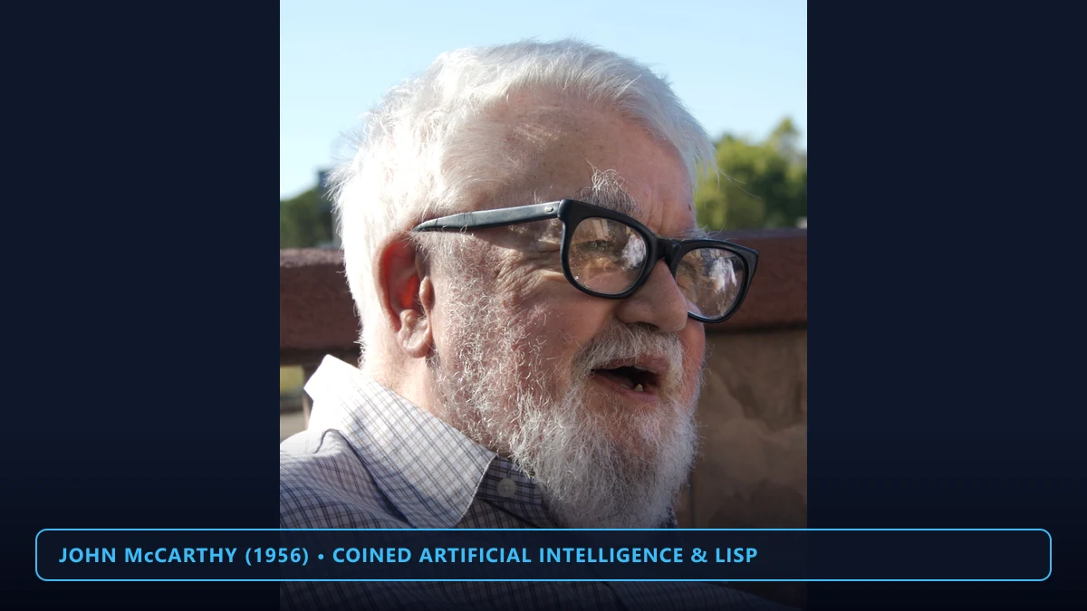 John McCarthy at Stanford who coined the term artificial intelligence and created LISP